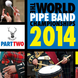 World Pipe Band Championships 2014, Part 2