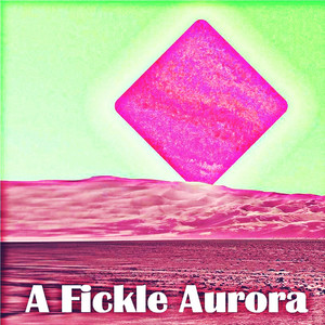 A Fickle Aurora