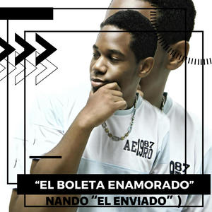 EL BOLETA ENAMORADO (feat. NANDO EL ENVIADO) [Explicit]