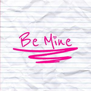 Be Mine(feat. Braylo & Drew Baker)