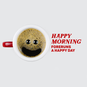 Happy Morning Foreruns a Happy Day: Chill Out with Pop, Rock & Electronic Music