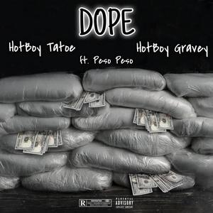 Dope (feat. HotBoy Gravey & Peso Peso) [Explicit]