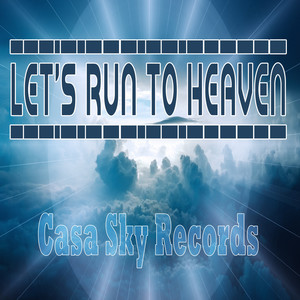 Let's Run to Heaven