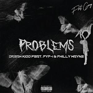 Problems (feat. Pyp-I & Blacc Philson ) [Explicit]