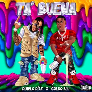 TA' BUENA (feat. Goldo Blu)