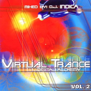 Virtual Trance vol. 2 - Digital Alchemy - mixed by Dj Indica