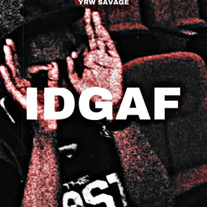 Idgaf (Explicit)