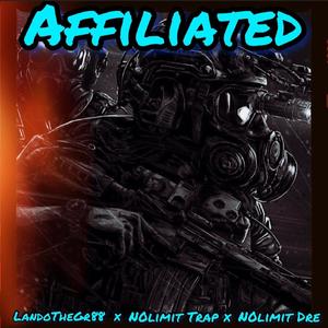 Affiliated (feat. N0limit Trap & N0limit Dre) (Explicit)