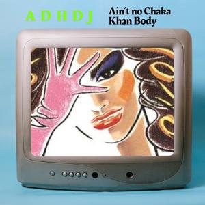 Aint No Chaka Khan Body