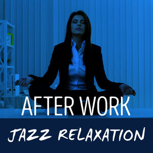 After Work Jazz Relaxation