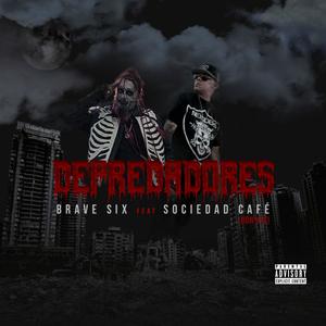 Depredadores (feat. Sociedad Cafe) [Explicit]