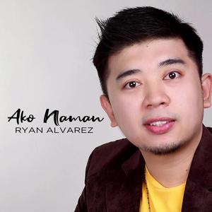 Ako Naman (feat. Ryan Alvarez)