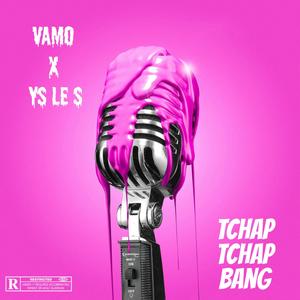 Tchap Tchap Bang (feat. Ys Le S) [Explicit]