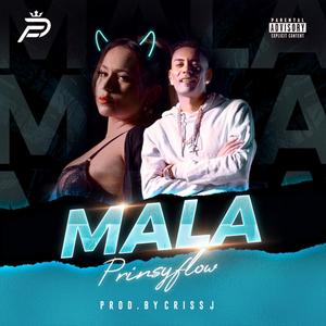 Mala (feat. PrinsyFlow) [Explicit]