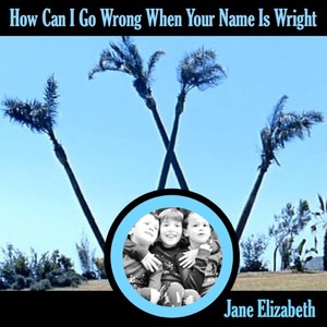 How Can I Go Wrong When Your Name Is Wright