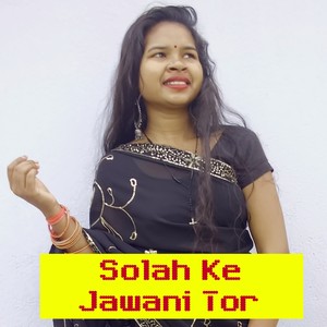 Solah Ke Jawani Tor