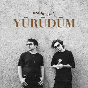 Yürüdüm