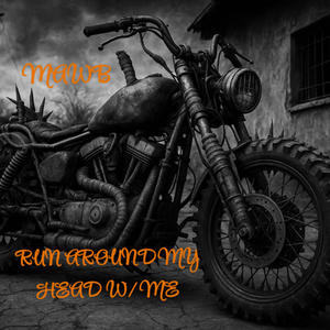 RUN AROUND MY HEAD W/ ME (Explicit)