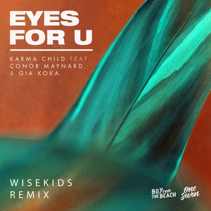 Eyes for U(feat. Conor Maynard & Gia Koka) (WISEKIDS Remix)