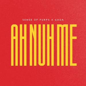 AH NUH ME (feat. GAGA)