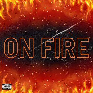 ON FIRE (Explicit)