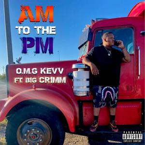 AM TO THE PM (feat. BIG CRIMM) [Explicit]