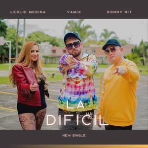 La Dificil (feat. Yamix & Leslie Medina)