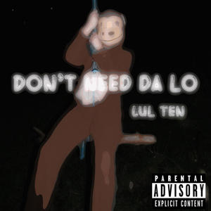 Dont need da lo (Explicit)