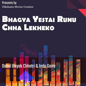 Bhagya Yestai Runu Chha Lekheko