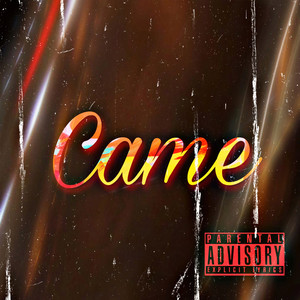 Came (Explicit)