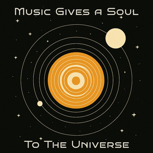Music Gives A Soul To The Universe