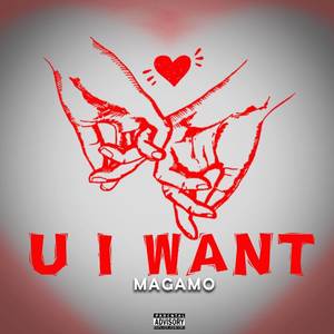 U I Want (Explicit)