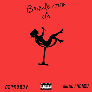 Brinde Com Ela (Explicit)