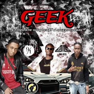 GEEK (feat. La dynastie78 & Snyper35)