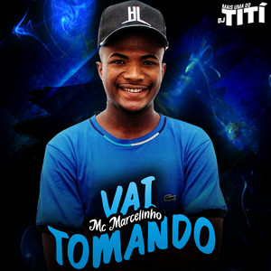 Vai Tomando (Explicit)