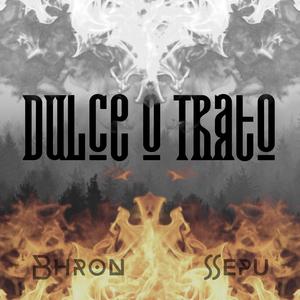 Dulce o Trato (feat. Sepu14) (Explicit)