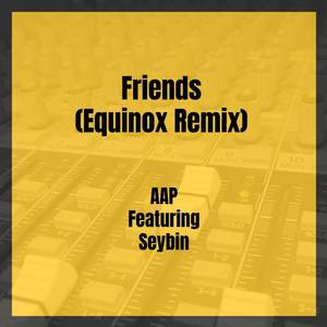 Friends (Equinox Remix|Explicit)