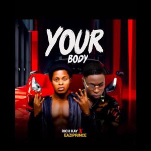 Your Body (feat. Eazi Prince)