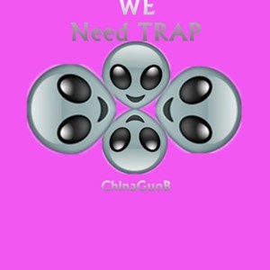 We Need Trap