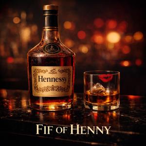 Fif Of Henny (Explicit)