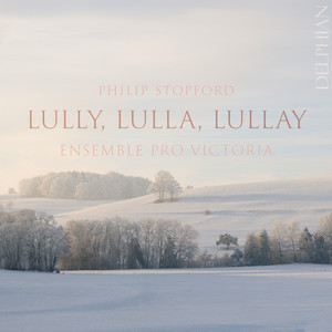 Philip Stopford: Lully, lulla, lullay