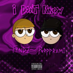 IDK. (feat. Purpprxmi) (Explicit)