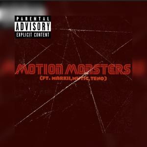 Motion Monsters (feat. _Mutic, Markii & Teno) [Explicit]