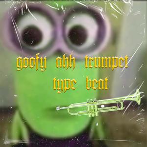 Goofy Ahh Trumpet Type Beat