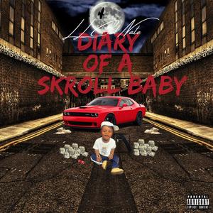 Diary Of A Skroll Baby (Explicit)