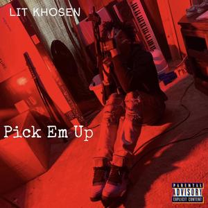 Pick Em Up (Explicit)