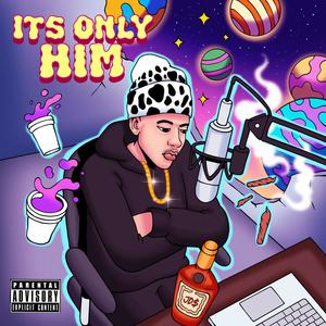 Its Only HIM (Explicit)