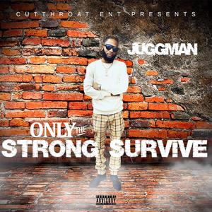 Only The Strong Survive (Explicit)