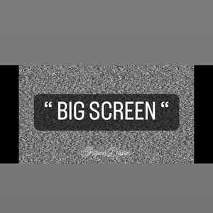 BIG SCREEN (Explicit)