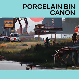 Porcelain Bin Canon